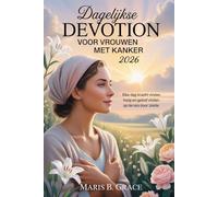 Dagelijkse Devotion voor Vrouwen met Kanker 2026: Elke dag kracht vinden, hoop en geloof vinden op de reis door ziekte