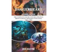 DAGGERHEART GAME GUIDE: The Complete Step-By-Step RPG Strategy From Learning The Basics To Playing Like A Pro