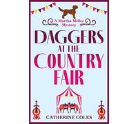 Daggers at the Country Fair: A cozy murder mystery from Catherine Coles (The Martha Miller Mysteries)