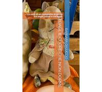 DAGI, IL CUORE CHE NON DORME: La voce di un coniglietto di pezza tra sogni, paure e coraggio (Cuore e mente)