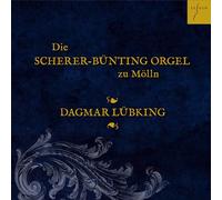 Dagmar Lübking - Die Scherer-Bunting-Orgel zu Molln