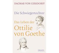 Dagmar von Gersd Die Schwiegertochter. Das Leben der Ottilie von Go (Tapa dura)