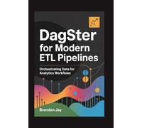 Dagster for Modern ETL Pipelines: Orchestrating Data for Analytics Workflows