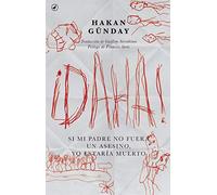 ¡Daha!: Si mi padre no fuera un asesino yo estaría muerto
