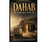DAHAB, OU L’OR QUI S’EN VA: Avant, on creusait la terre. Aujourd’hui, on creuse les vivants.