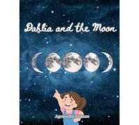 Dahlia and the Moon (Nature Feels with Dahlia)