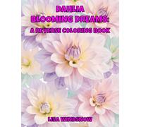 DAHLIA BLOOMING DREAMS: A REVERSE COLORING BOOK