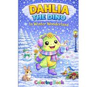 Dahlia the Dino: In Winther Wonderland