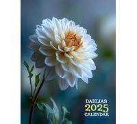 Dahlias 2026 Calendar - Vibrant Dahlia Photography, Colorful Garden Blooms, Monthly Planner: Featuring Stunning Dahlias, Botanical Gardens & Floral Art