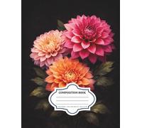 Dahlias, Lined Composition Notebook Journal For Adults, Teen, Kids, School, Office, Work, College, Social Media: 8.5 x 11.25 Inches | Grey Lines With Optional Margins | 100 Pages College Ruled