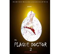 DAHVED MALIK LILLACALE'NIA presents The Plague Doctor 2 EVOLUTION (PLAGUE MD.)