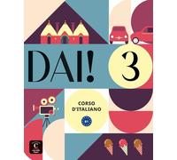 Dai! 3. Libro dello studente+esercizi. Corso d'italiano B1 | Aa. Vv.