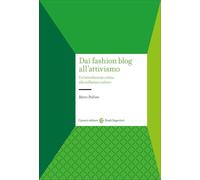Dai fashion blog all'attivismo. Un'introduzione critica alla influence culture (Studi superiori)
