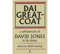 Dai Greatcoat – Un autorretrato de David Jones en sus cartas