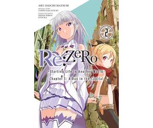 Daichi Matsuse - Re:ZERO -Starting Life in Another World-, Chapter 1: A Day in the Capital, Vol. 2 (manga) (RE ZERO GN)