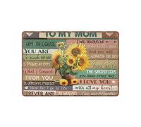 DAIERCY Cartel de metal con texto en inglés «Sunflower to My Mom I Am Because of You» el mejor regalo para mamá. Letrero de metal para decoración de pared, pub, bar, cocina, jardín, baño, decoración