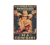 DAIERCY Letrero de metal retro con texto en inglés "A World Full of Princesses Be A Cowgirl", póster novedoso, decoración del hogar, arte de pared, letreros divertidos para el hogar, cocina, garaje