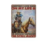 DAIERCY Letreros de chapa con texto en inglés "Sometimes I Look Back on My Life and I'm Seriously Impressed I'm Still Alive", arte de pared de caballo, divertido letrero de metal vintage, póster de