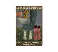 DAIERCY Placa de metal vintage con texto en inglés "Gardening Because Murder is Wrong", letrero vertical de hojalata, cueva de hombre, pub, club, cafetería, decoración del hogar, regalo de cumpleaños