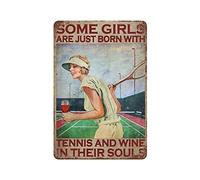DAIERCY Placa de metal vintage con texto en inglés «Some Girls are Just Born with Tennis and Wine in Their Souls», cueva de hombre, pub, club, cafetería, decoración del hogar, regalo de cumpleaños