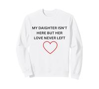Daighter no está aquí, Pero su Amor Nunca dejó Ropa Conmemorativa Sudadera