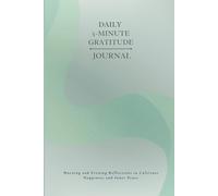 Daily 5 Minute Gratitude Journal: Morning and Evening Reflections to Cultivate Happiness and Inner Peace