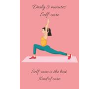 Daily 5 minute Self Care Journal: 365 days of journaling to improve mental health, practice self care, or some personal time.