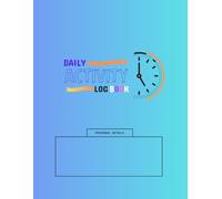 Daily Activity Log Book | Self-Care & Wellness Planner for Mindful Living - 300 Pages: Track habits, moods, and gratitude with this full-size daily journal for wellness.