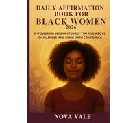 Daily Affirmation Book for Black Women 2026: Empowering Wisdom to Help You Rise Above Challenges and Shine with Confidence