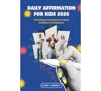 Daily Affirmation for Kids 2026: 365 Empowering Moments to Boost Confidence and Happiness