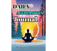 Daily Affirmation Journal: Guided Journal for Positivity & Self-Care: Positive Thoughts | Inspirational Prompts | Gratitude & Mindfulness