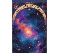 Daily Affirmations: A collection of daily reminders to stay positive grounded and strong 100 pages 6x9