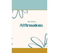 Daily Affirmations: A journal for affirmation work
