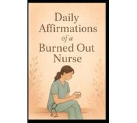 Daily Affirmations for a Burned Out Nurse