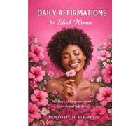 DAILY AFFIRMATIONS FOR BLACK WOMEN: 365 Days of Empowerment, Growth and Self-Love