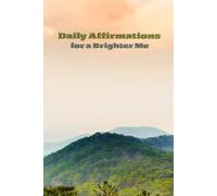 Daily Affirmations for Brighter me - An affirmation journal for both men and women