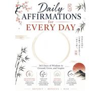 Daily Affirmations for Every Day: 365 Days of Wisdom to Ground, Grow, and Inspire