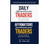 Daily Affirmations for Traders: 100 Days of Mindset, Discipline & Growth: A transformational journey of self-mastery and trading excellence