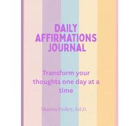 Daily Affirmations Journal: Transforming your thoughts to change your life