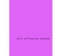 Daily Affirmations Notebook: Boost Your Confidence with Positive Self-Talk Every Day