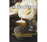 Daily Altar: Meeting Grace at the Edge of the Law - A 5 Week Devotional