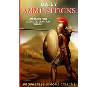 DAILY AMMUNITIONS: BATTLING THE LIONS, TIGERS AND BEARS