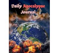 Daily Apocalypse Journal: An apocalyptic themed safe space for the anxious and the overthinkers to reflect on life
