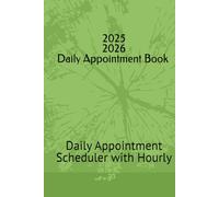 Daily Appointment Book 2025-2026: Undated Hourly Planner for Scheduling, Time Management & Client Organization | Professional Business Planner, 8.5" x 11": Daily Appointment Scheduler with Hourly