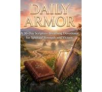 DAILY ARMOR: A 30-Day Scripture Breathing Devotional for Spiritual Strength and Victory (Breath of Rest Devotionals)