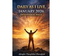 Daily As I Live: January 2026: Devotional Pills for Divine Awakening