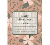 Daily Attendance Book: 8.5x11, 200 Pages, 23 Rows | The daily roll call of chaos, confusion, and questionable excuses