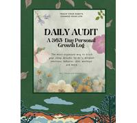 Daily Audit: A 365-Day Personal Growth Log: Track Your Habits Change Your Life