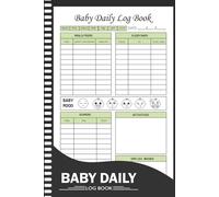 Daily Baby Log Book: Baby Care Record Book for New Parents - Easy Daily Tracker & Log