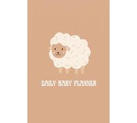 Daily Baby Planner: Helping mothers plan for a baby| 12 weeks of baby planning pages